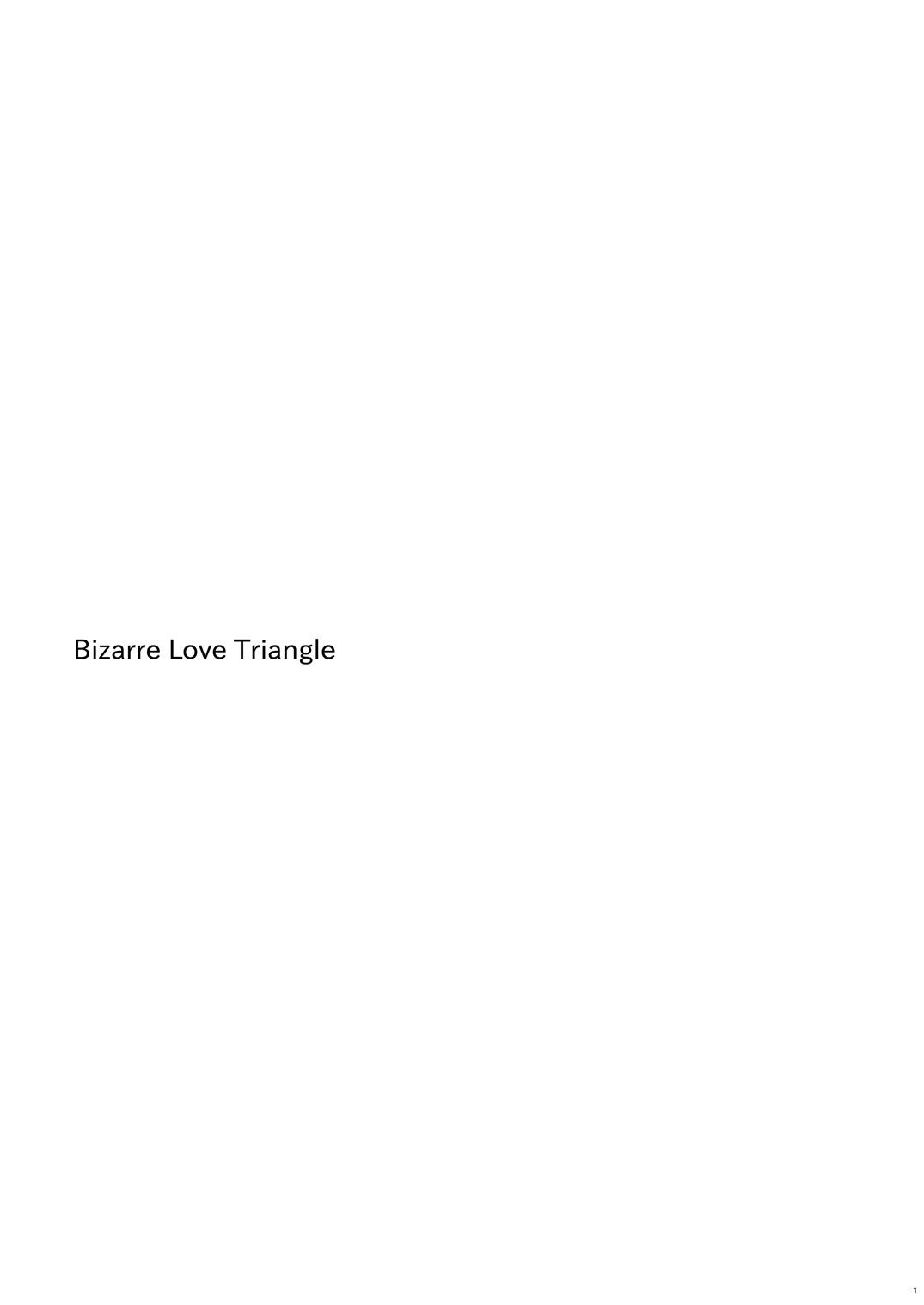 bizarre love triangle 1