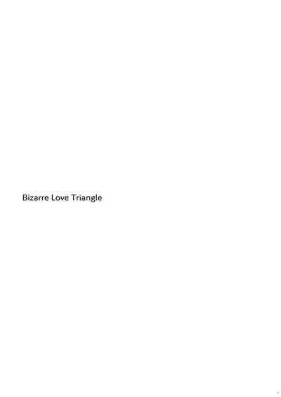 bizarre love triangle 2