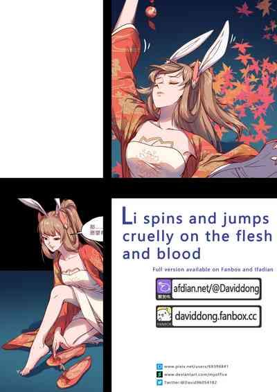 - Li spins and jumps cruelly on the flesh and blood 0