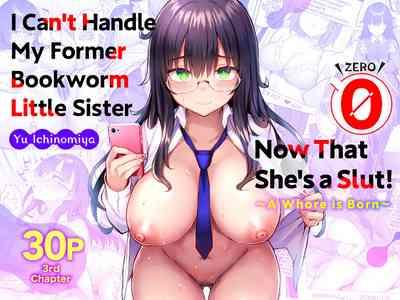 Moto InCha no Kyonyuu Yariman Imouto ga Erosugite, Onii-chan wa Mou...!! 0| I Can't Handle My Former Bookworm Little Sister Now That She's a Slut! 0
