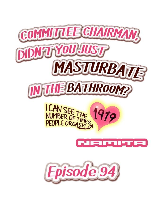 Committee Chairman, Didn't You Just Masturbate In the Bathroom? I Can See the Number of Times People Orgasm 0