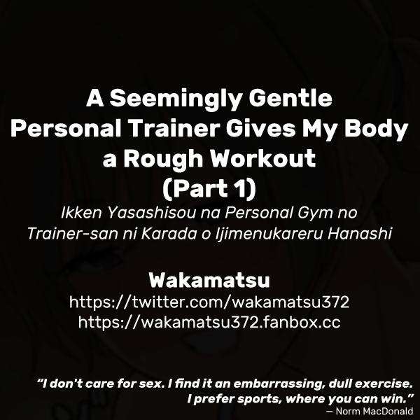 Muscle Ikken Yasashisou na Personal Gym no Trainer-san ni Karada o Ijimenukareru Hanashi | A Seemingly Gentle Personal Trainer Gives My Body a Rough Workout - Original Fuck Pussy - Page 9