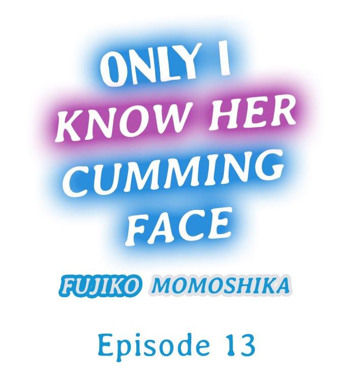 Only I Know Her Cumming Face 110