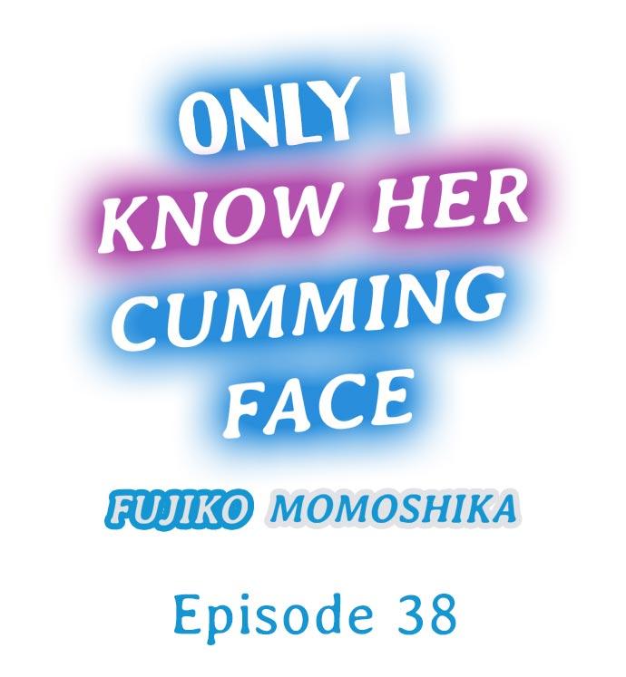 Only I Know Her Cumming Face 340