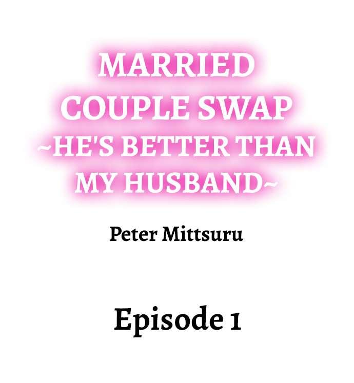 Married Couple Swap: He’s Better Than My Husband 1