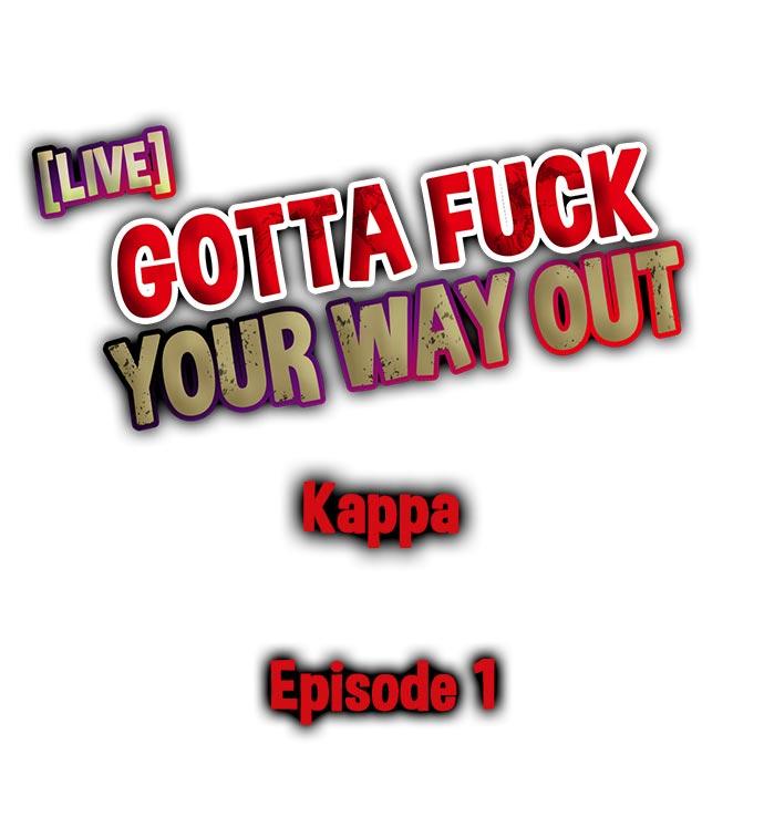 Gotta Fuck Your Way Out 1