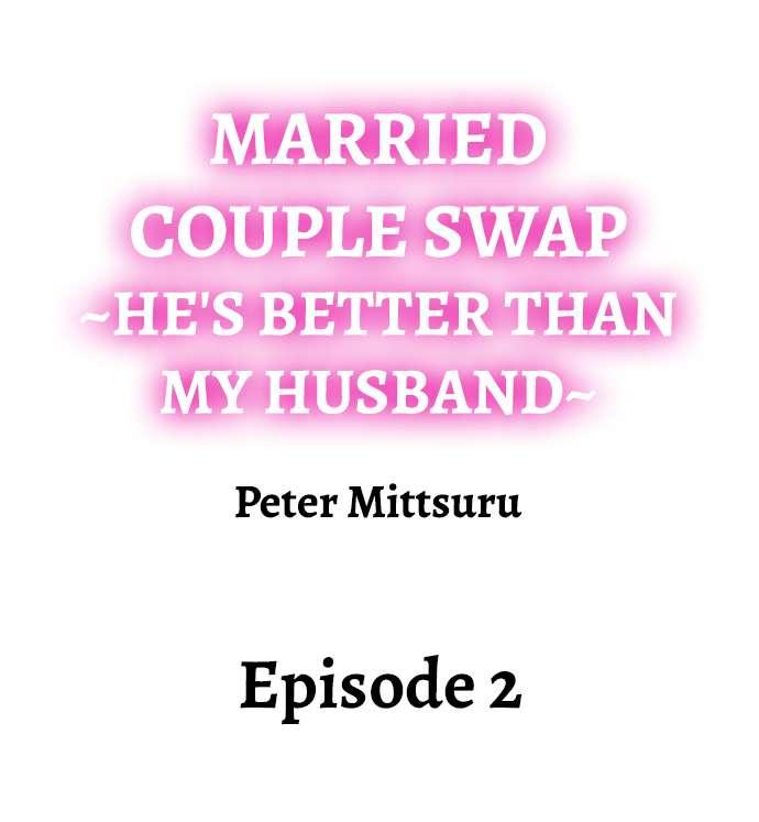 Girlfriend Married Couple Swap: He’s Better Than My Husband - Original Gay - Page 11