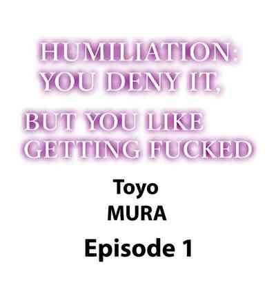 Humiliation: You Deny It, but You Like Getting Fucked 1