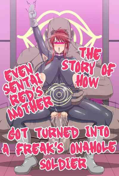 The Story of How Even Sentai Red's Mother Got Turned Into a Freak's Onahole Soldier 0