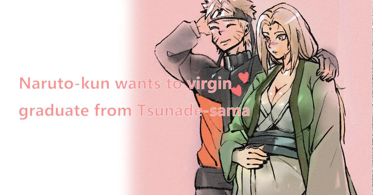 Wet Cunts Naruto Wants Tsunade to Help Him Graduate From His Virginity - Naruto Phat - Page 1