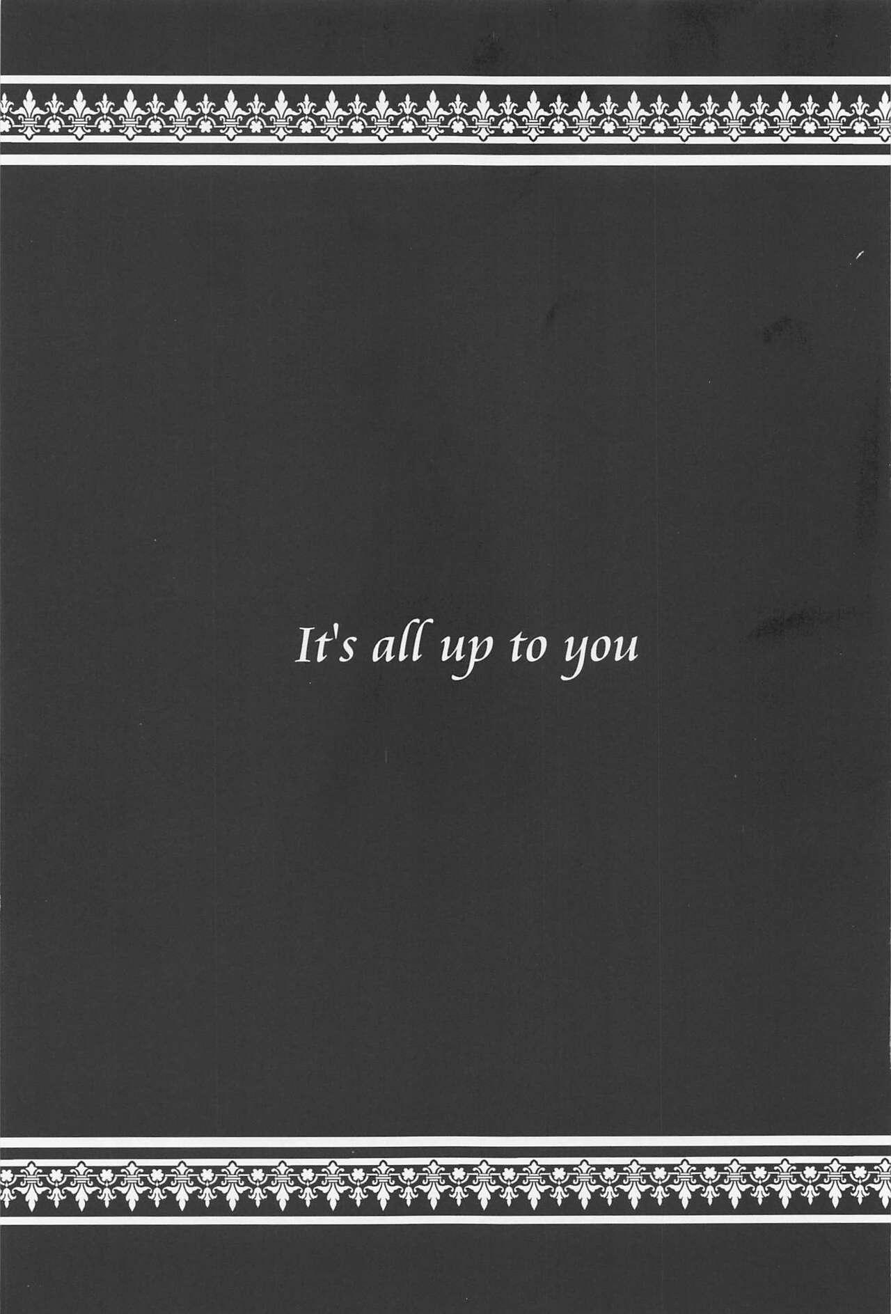 It's all up to you 1