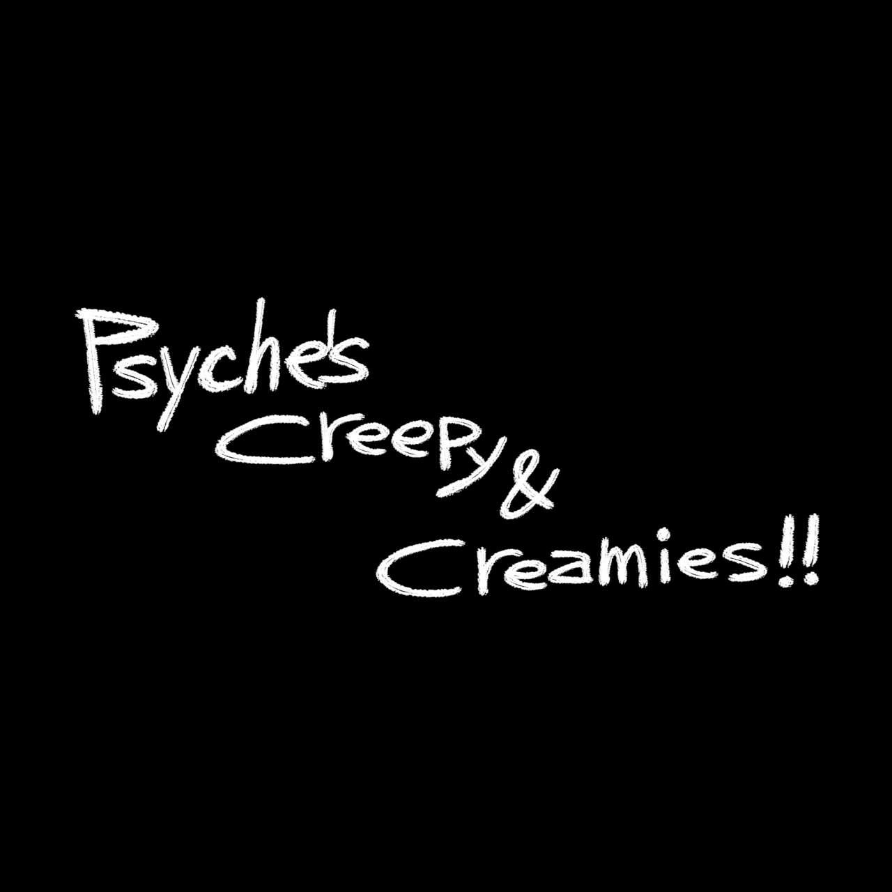 Psyche's Creepy ＆ Creamies!! #1 2