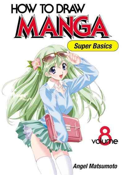 How to Draw Manga Vol. 8 - Super Basics by Angel Matsumoto 0